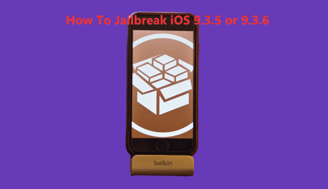 How To Jailbreak iOS 9.3.5 Without Computer