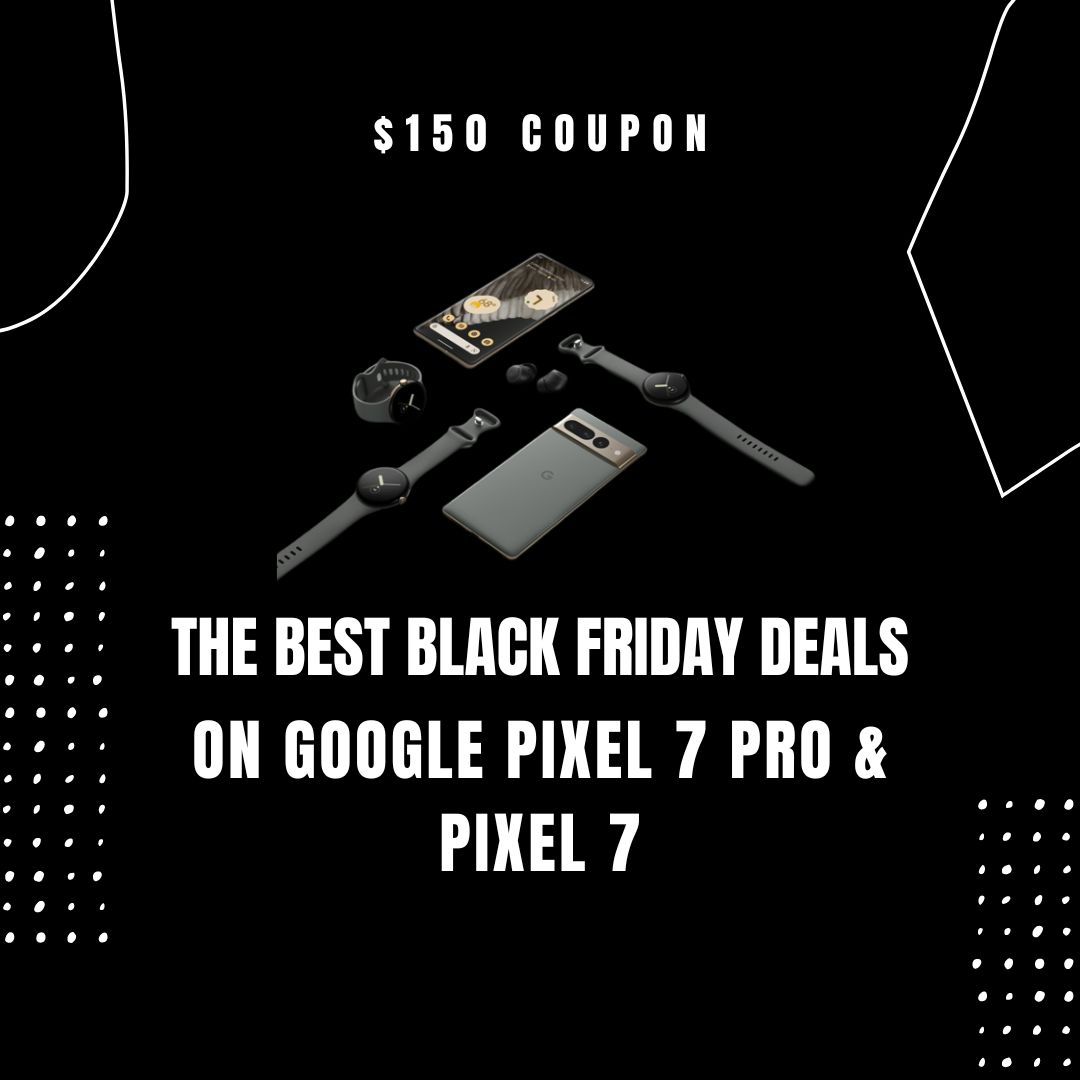 Best Black Friday Deals on Google Pixel 7 Pro & Pixel 7